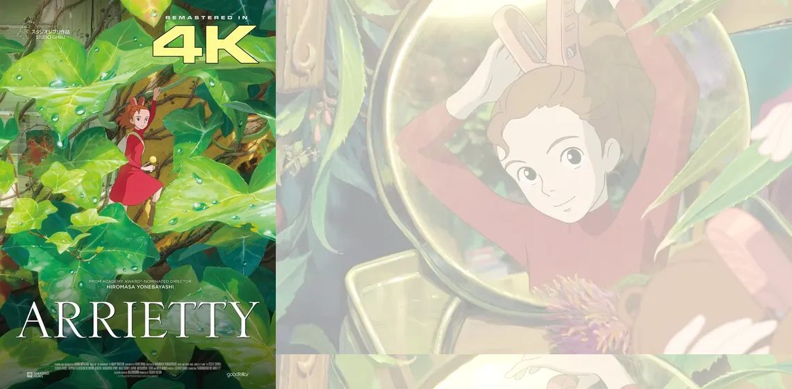 Official movie poster and promotional scene from ARRIETTY (4K RESTORATION)